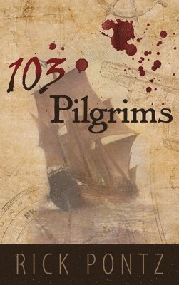 Rick Pontz - 103 Pilgrims, Inbunden