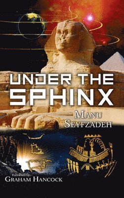 Manu Seyfzadeh - Under the Sphinx, Inbunden