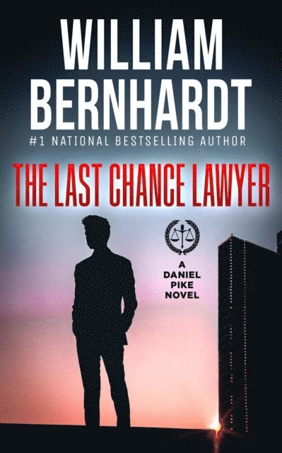 WILLIAM BERNHARDT - Last Chance Lawyer, E-bok