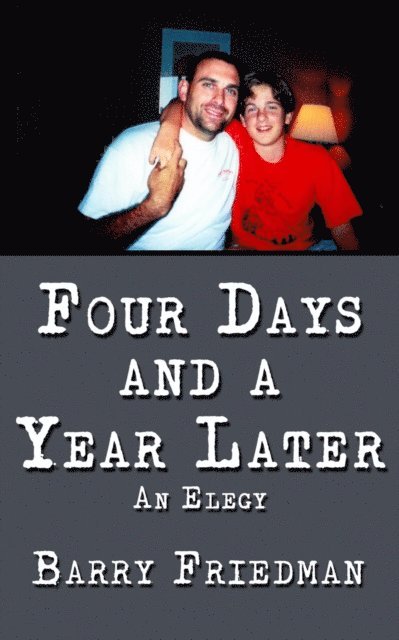 Barry Friedman - Four Days and a Year Later, E-bok