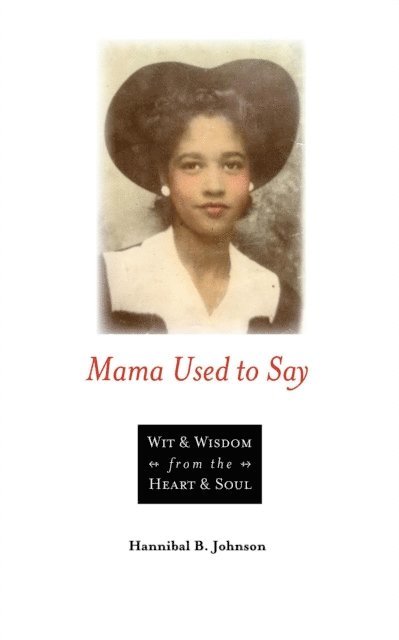 Hannibal B. Johnson - Mama Used to Say, E-bok