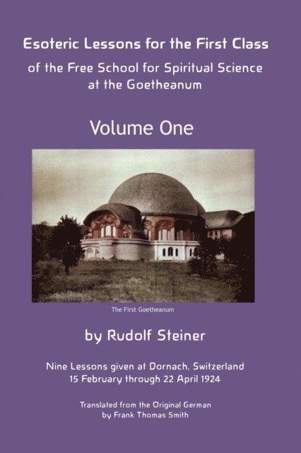 Rudolf Steiner, James Stewart - Esoteric Lessons for the First Class of the Free School for Spiritual Science at the Goetheanum, E-bok