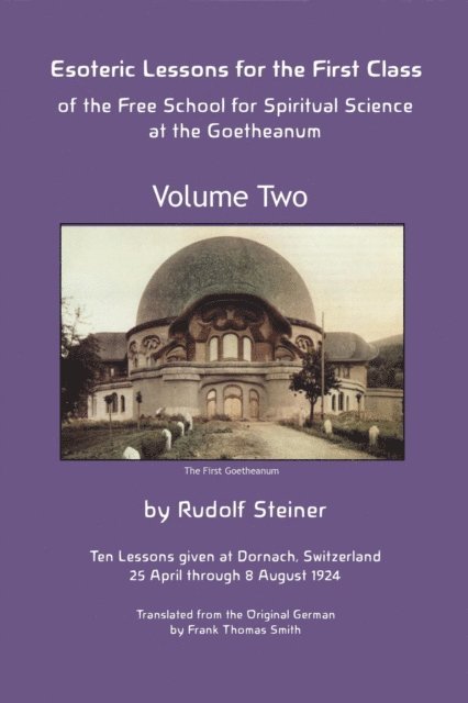 Rudolf Steiner, James D Stewart - Esoteric Lessons for the First Class of the Free School for Spiritual Science at the Goetheanum, E-bok