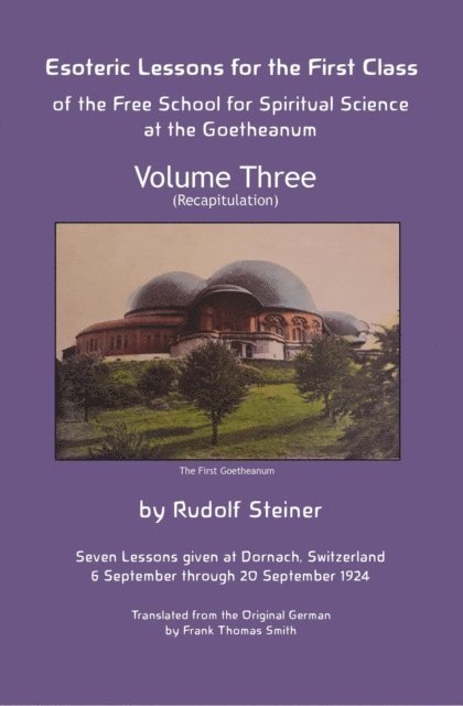 James D Stewart, Rudolf Steiner - Esoteric Lessons for the First Class of the Free School for Spiritual Science at the Goetheanum, E-bok