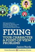 Fixing Your Character and Point of View Problems: Revising Your Novel: Book One