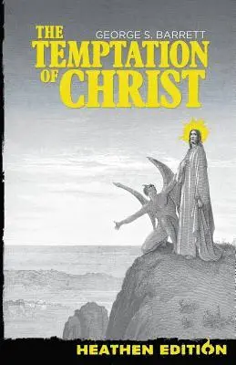 George S Barrett - Temptation of Christ (Heathen Edition), Häftad. Tillgänglighet: Lägg i varukorg