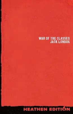 Jack London - War of the Classes (Heathen Edition), Häftad. Tillgänglighet: Lägg i varukorg