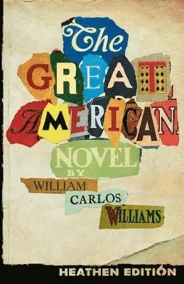 William Carlos Williams - Great American Novel (Heathen Edition), Häftad. Tillgänglighet: Lägg i varukorg