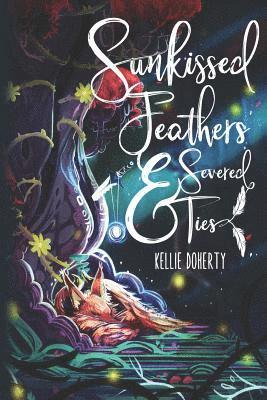 Kellie Doherty - Sunkissed Feathers and Severed Ties, Häftad. Tillgänglighet: Lägg i varukorg
