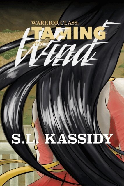 S.L. Kassidy - Taming the Wind (Warrior Class - Book 2), E-bok