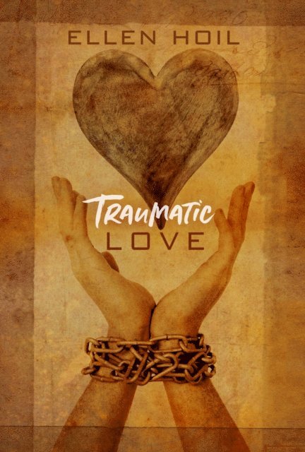 Ellen Hoil - Traumatic Love, E-bok