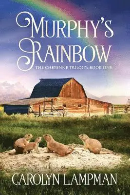 Carolyn Lampman - Murphy's Rainbow: Cheyenne Trilogy Book 1 Large Print Edition, Häftad. Tillgänglighet: Lägg i varukorg