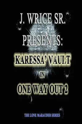 Sr. Wrice, J. - Karessa' Vault In One Way Out 2: The Lone Marauder Series, Häftad. Tillgänglighet: Lägg i varukorg