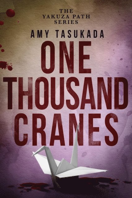 Amy Tasukada - Yakuza Path: One Thousand Cranes, E-bok