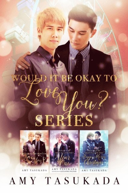 Amy Tasukada - Would it Be Okay to Love You? Box Set Books 1-3, E-bok