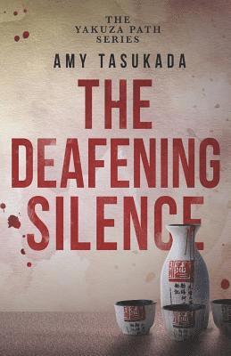 Amy Tasukada - The Yakuza Path: The Deafening Silence, Häftad