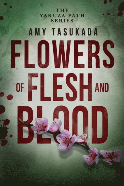 Amy Tasukada - Yakuza Path: Flowers of Flesh and Blood, E-bok
