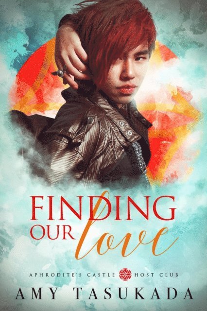 Amy Tasukada - Finding Our Love: Aphrodite's Castle Host Club, E-bok
