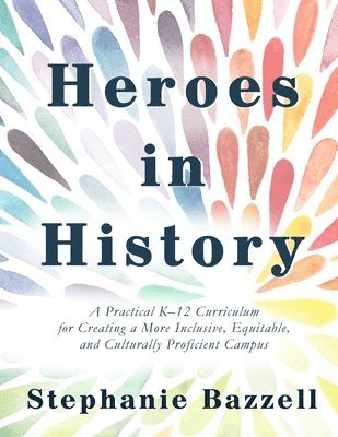 Stephanie Bazzell - Heroes in History, Häftad
