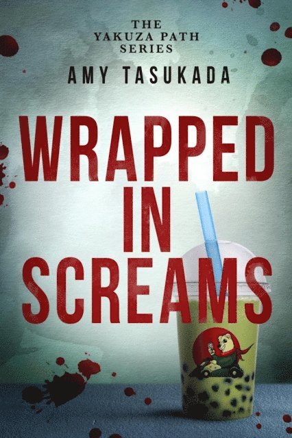 Amy Tasukada - Yakuza Path: Wrapped in Screams, E-bok