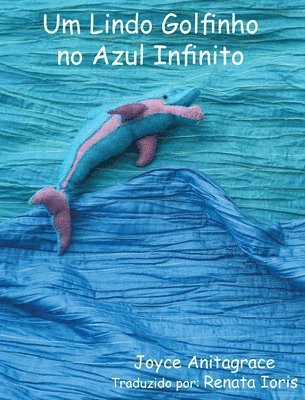 Joyce Anitagrace, Matthew D'Agostino - Um Lindo Golfinho no Azul Infinito, Inbunden. Tillgänglighet: Lägg i varukorg