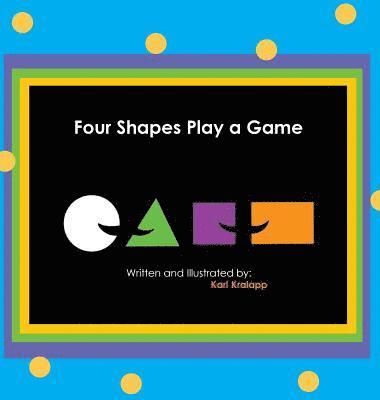 Karl Kralapp - Four Shapes Play a Game, Inbunden. Tillgänglighet: Lägg i varukorg