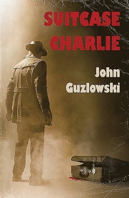 John Guzlowski - Suitcase Charlie, Häftad