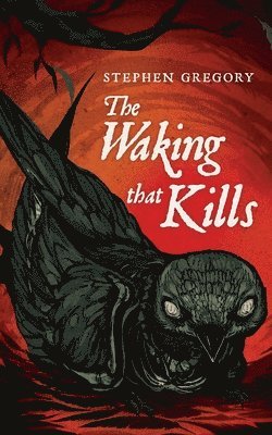 Stephen Gregory - Waking That Kills, Häftad