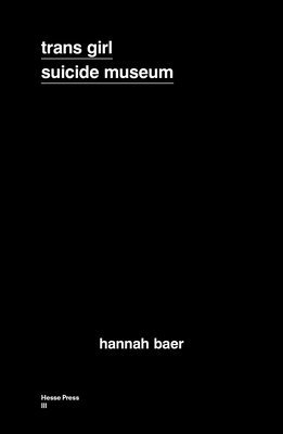 Hannah Baer - Trans Girl Suicide Museum, Häftad. Tillgänglighet: Lägg i varukorg