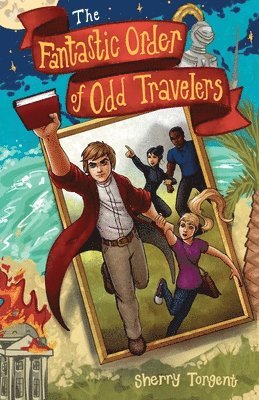 Sherry Torgent - Fantastic Order of Odd Travelers, Häftad