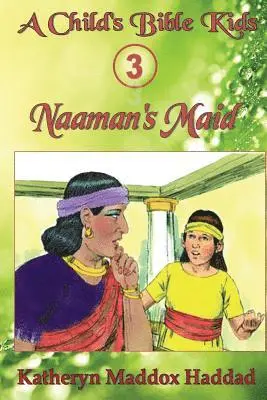Katheryn Maddox Haddad - Naaman's Maid, Häftad. Tillgänglighet: Lägg i varukorg