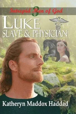 Katheryn Maddox Haddad - Luke: Slave & Physician, Häftad. Tillgänglighet: Lägg i varukorg