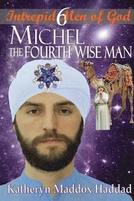 Katheryn Maddox Haddad - Michel: The Fourth Wise Man, Häftad. Tillgänglighet: Lägg i varukorg