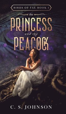 C S Johnson - Princess and the Peacock, Inbunden