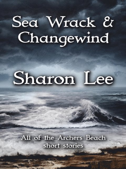 Sharon Lee - Sea Wrack and Changewind, E-bok