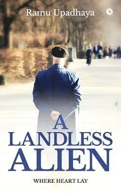 Ramu Upadhaya - A Landless Alien: Where Heart Lay, Häftad. Tillgänglighet: Lägg i varukorg