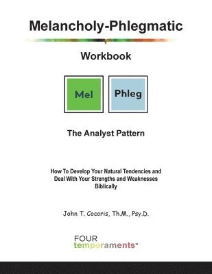 John T Cocoris - Melancholy-Phlegmatic Workbook, Häftad. Tillgänglighet: Lägg i varukorg