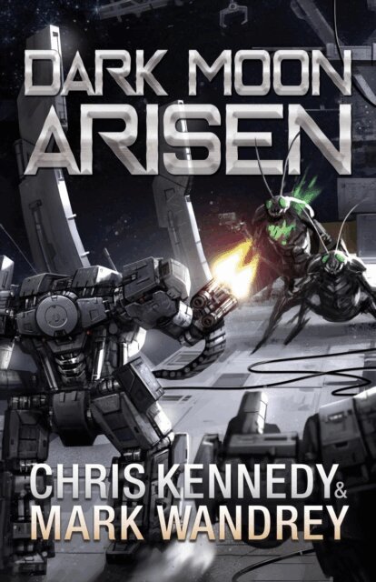 Mark Wandrey, Chris Kennedy - Dark Moon Arisen, E-bok