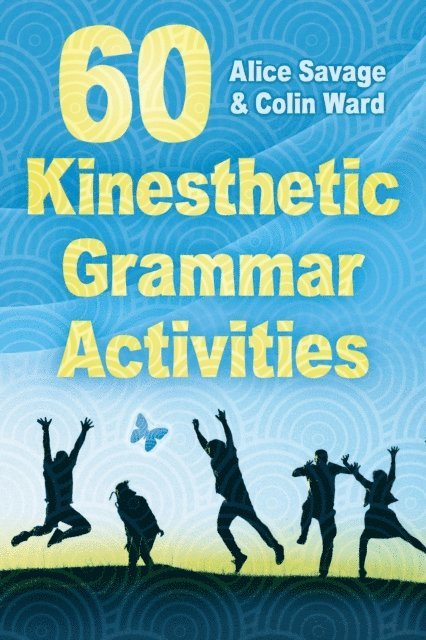 Colin Ward, Alice Savage - 60 Kinesthetic Grammar Activities, E-bok
