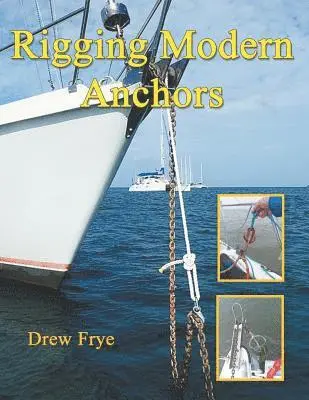 Drew Frye - Rigging Modern Anchors, Häftad. Tillgänglighet: Lägg i varukorg