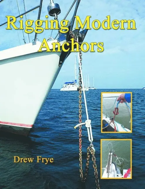Drew Frye - Rigging Modern Anchors, E-bok. Tillgänglighet: Lägg i varukorg