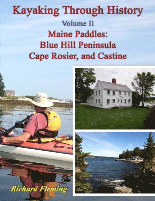 Richard Fleming - Kayaking Through History - Volume II - Maine Paddles, E-bok