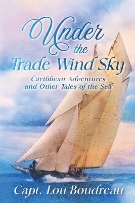 Captain Lou Boudreau - Under the Trade Wind Sky, Häftad. Tillgänglighet: Lägg i varukorg