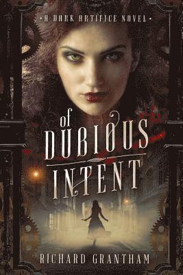 Richard Grantham - Of Dubious Intent: A Dark Artifice Novel, Häftad