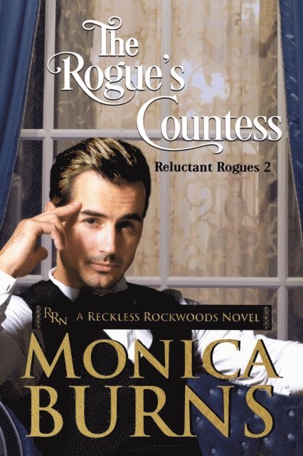 Monica Burns - Rogue's Countess: A Reckless Rockwoods Novel, E-bok