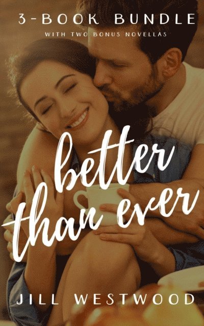 Jill Westwood - Better Than Ever 3-Book Bundle, E-bok
