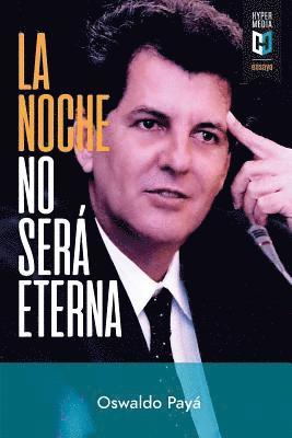 Oswaldo Payá - La noche no será eterna: Peligros y esperanzas para Cuba, Häftad