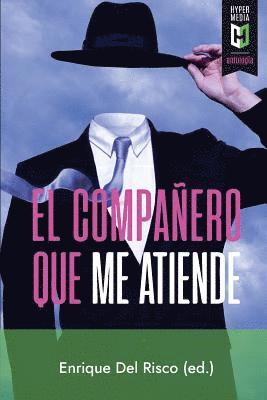 Enrique del Risco (Ed ). - El compañero que me atiende, Häftad