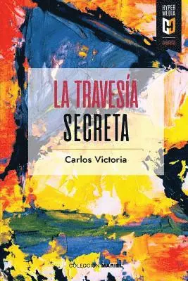 Carlos Victoria - La travesía secreta, Häftad. Tillgänglighet: Lägg i varukorg