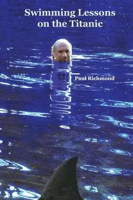 Paul Richmond - Swimming Lessons on the Titanic, Häftad. Tillgänglighet: Lägg i varukorg